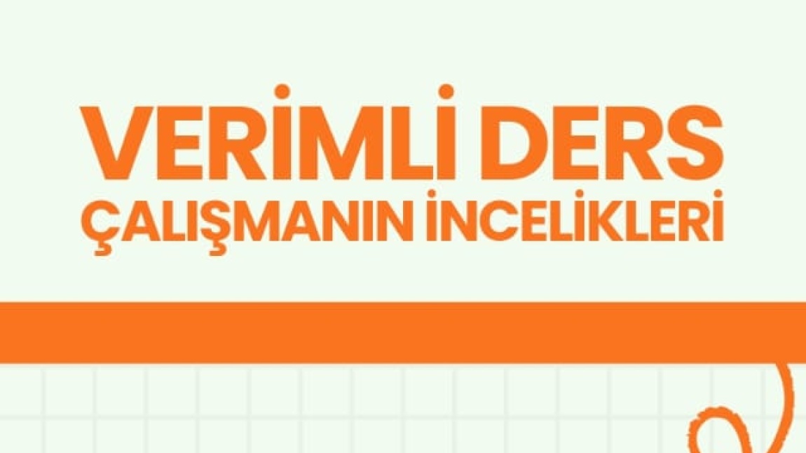 VERİMLİ DERS ÇALIŞMANIN İNCELİKLERİ